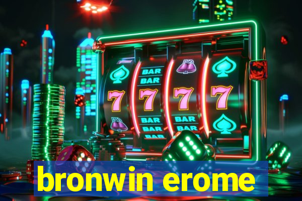 bronwin erome